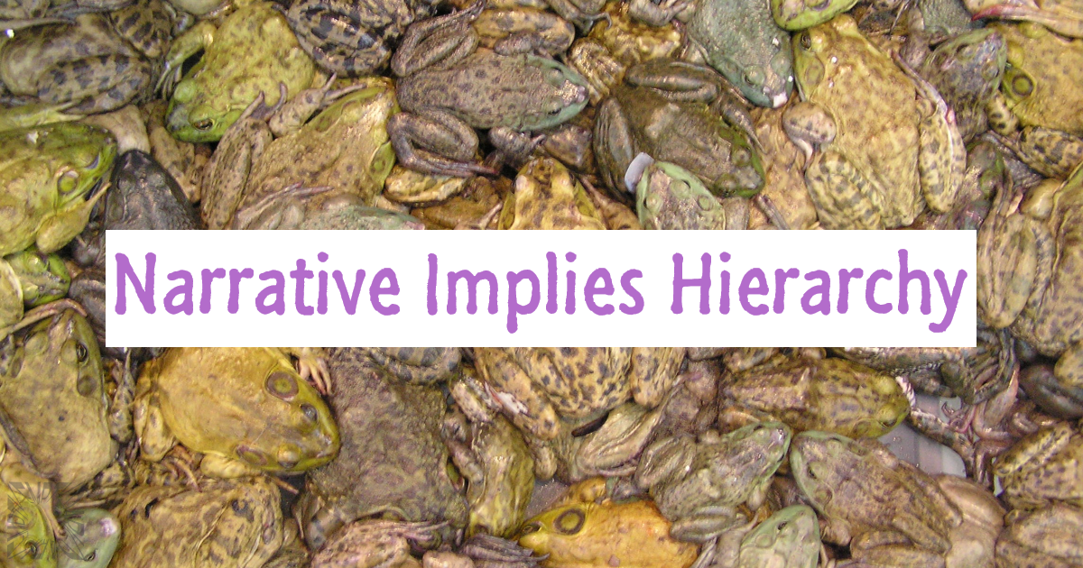 Narrative Implies Hierarchy
