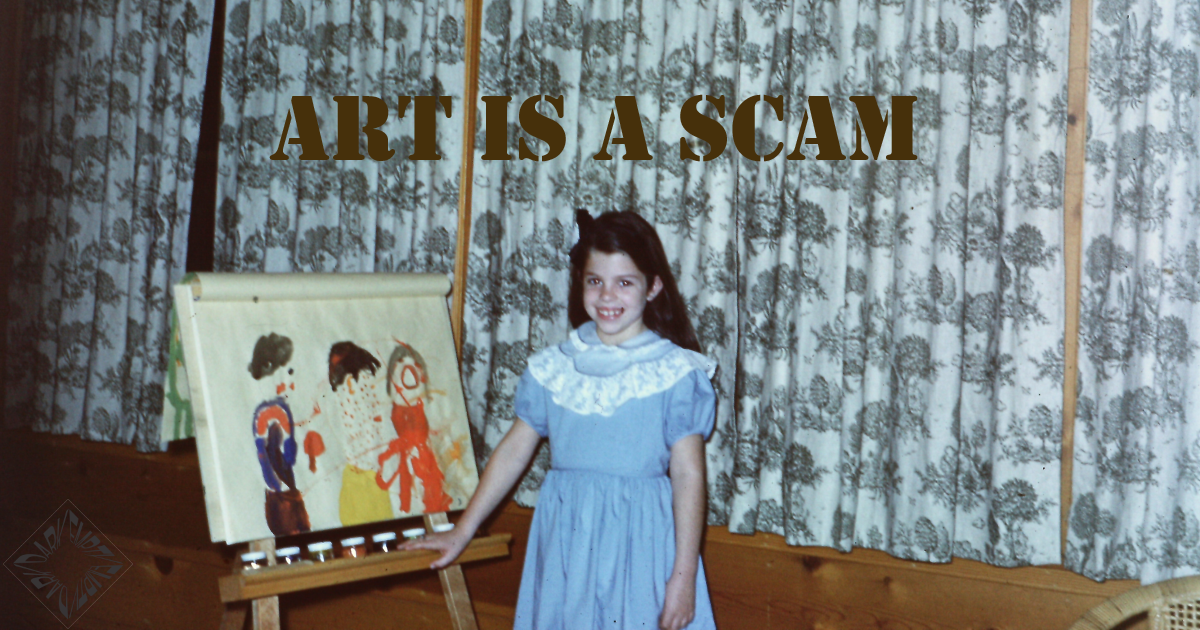 Art Is a Scam
