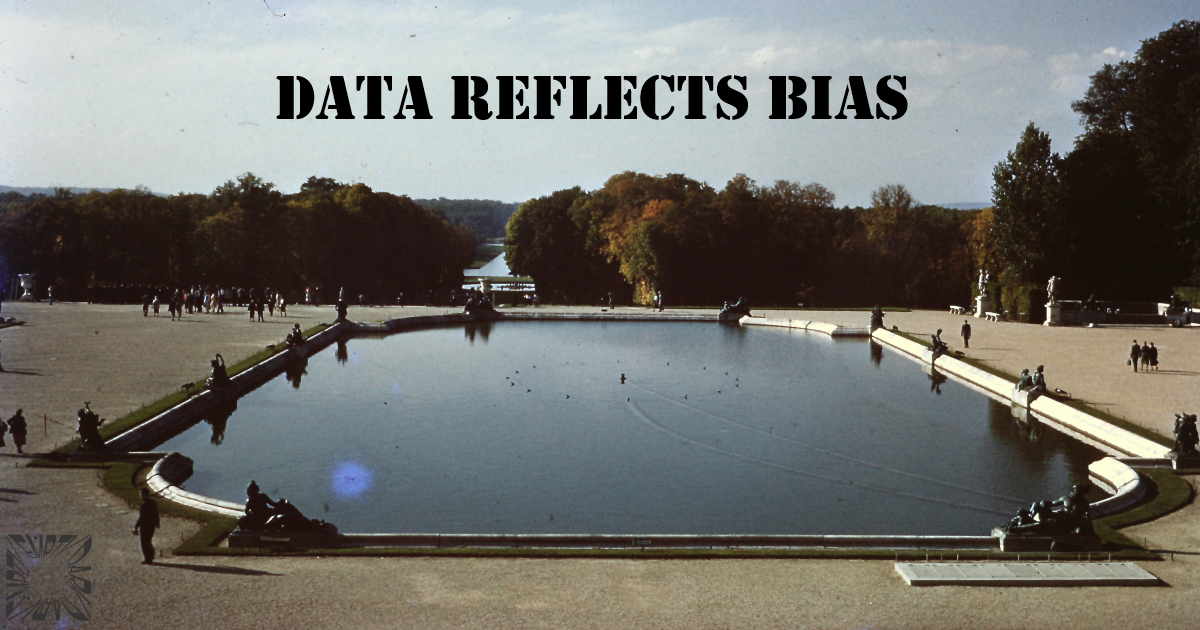 Data Reflects Bias