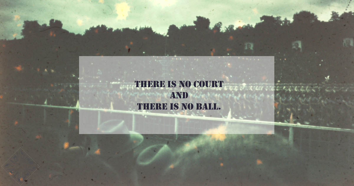 The Ball Is In Your Court
